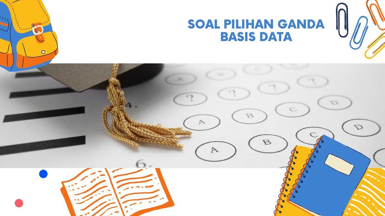 Kumpulan 50 Soal Jawaban Pilihan Ganda Basis Data