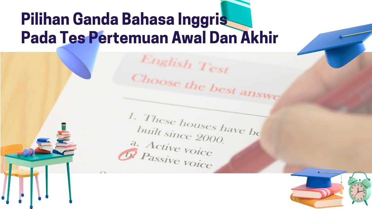 Pilihan Ganda Bahasa Inggris Pada Tes Pertemuan Awal Dan Akhir Pilihan Ganda Bahasa Inggris Pada Tes Pertemuan Awal Dan Akhir