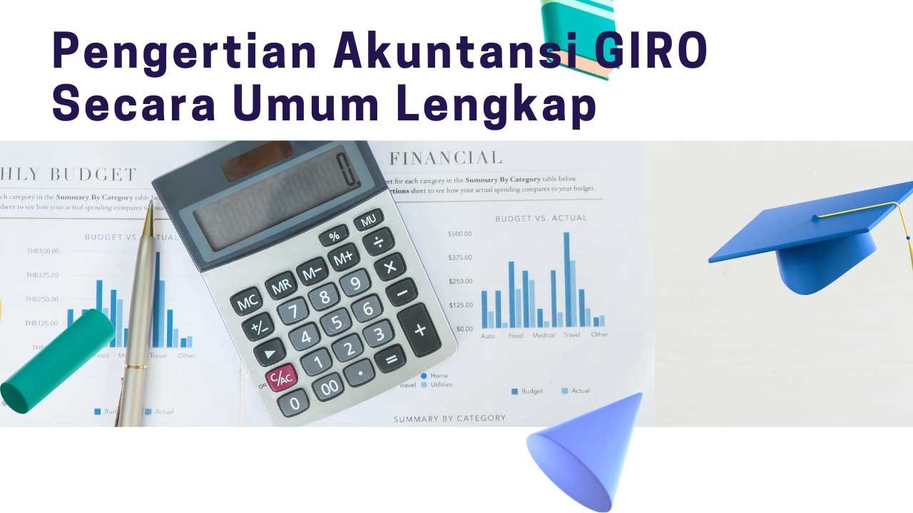 Pengertian Akuntansi GIRO Secara Umum Lengkap Pengertian Akuntansi GIRO Secara Umum Lengkap